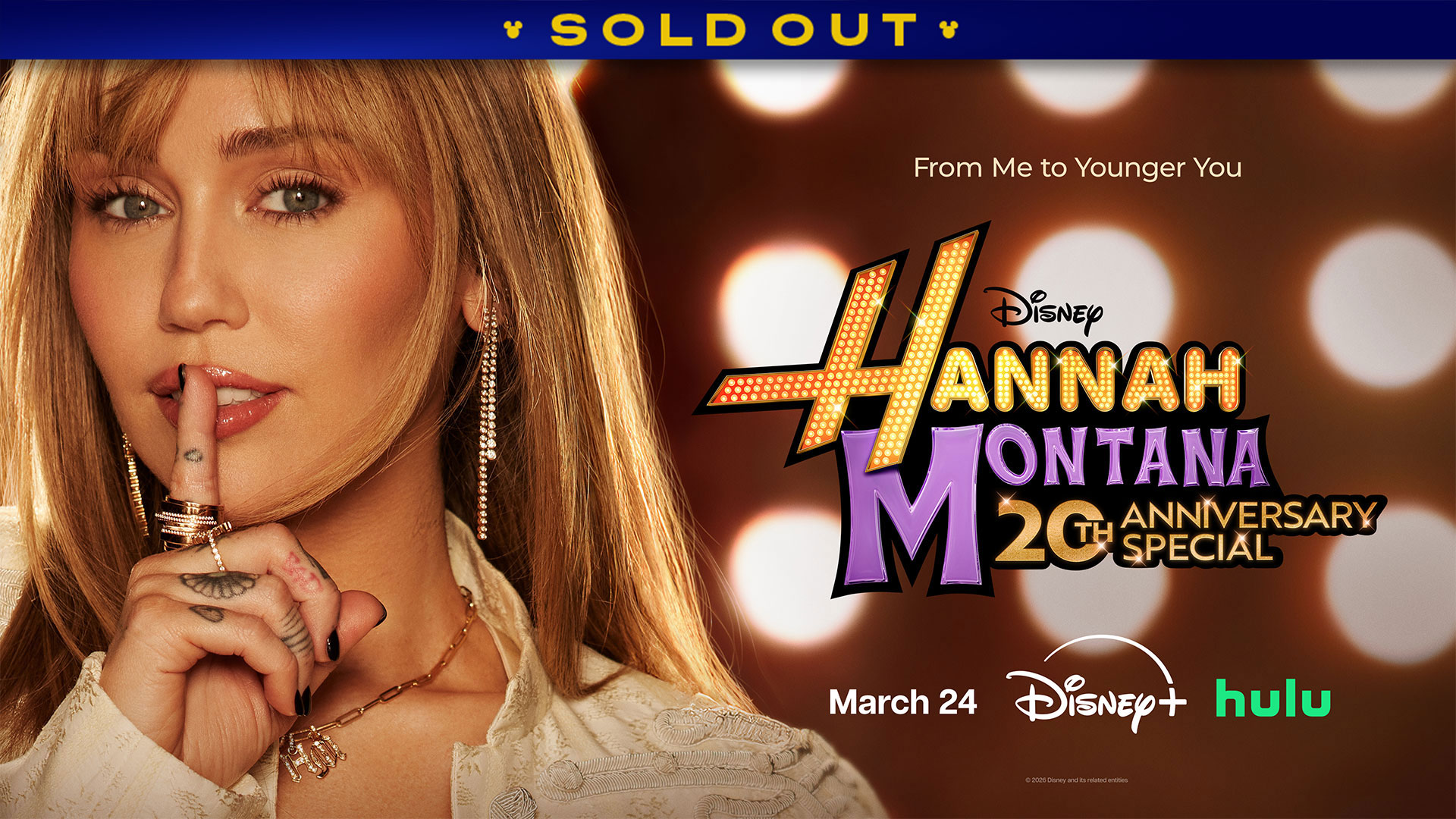 A promotional graphic for the Hannah Montana 20th Anniversary Special featuring a close-up of Miley Cyrus. The background is filled with large, glowing circular lights. To the right, the logo reads &ldquo;Disney Hannah Montana 20th Anniversary Special&rdquo; in gold and purple stylized lettering. Additional text reads &ldquo;From Me to Younger You&rdquo; above the logo, and below, &ldquo;March 24&rdquo; with the Disney+ and Hulu logos. A banner at the top reads SOLD OUT.