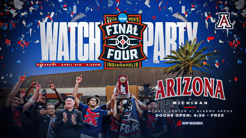 Final Four Watch Party at McKale Center at ALKEME Arena